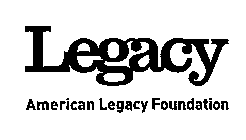 LEGACY AMERICAN LEGACY FOUNDATION