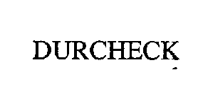 DURCHECK