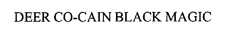 DEER CO-CAIN BLACK MAGIC
