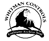 WHITMAN CONTROLS EXCLUSIVE FACTORY SEAL