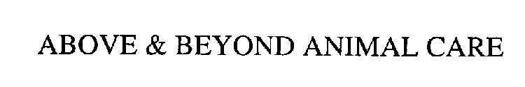 ABOVE & BEYOND ANIMAL CARE