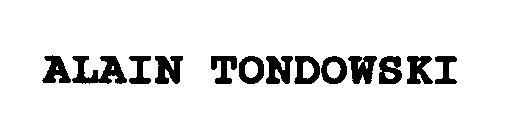 ALAIN TONDOWSKI