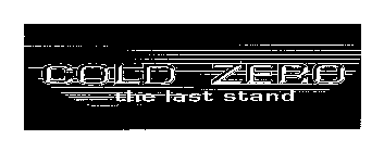 COLD ZERO THE LAST STAND