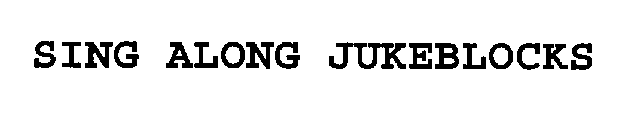 SING ALONG JUKEBLOCKS