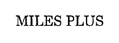MILES PLUS