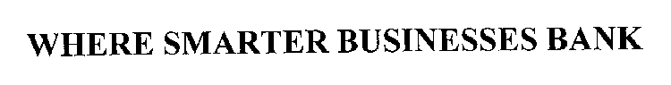WHERE SMARTER BUSINESSES BANK