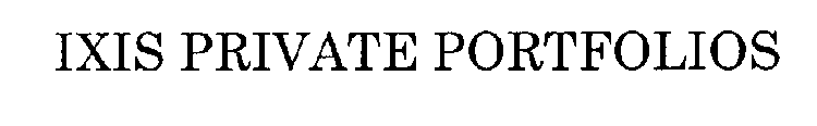 IXIS PRIVATE PORTFOLIOS