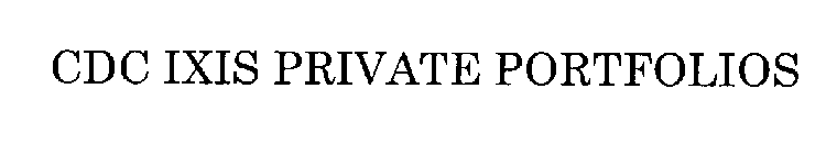 CDC IXIS PRIVATE PORTFOLIOS