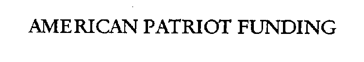 AMERICAN PATRIOT FUNDING
