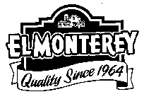 EL MONTEREY QUALITY SINCE 1964