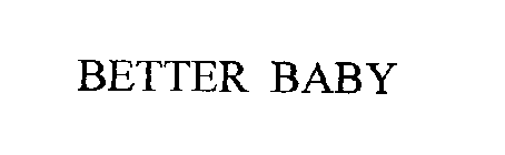BETTER BABY