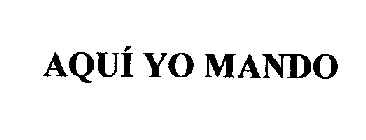 AQUI YO MANDO