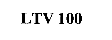 LTV 100