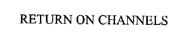 RETURN ON CHANNELS