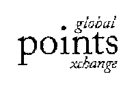 GLOBAL POINTS XCHANGE