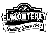 EL MONTEREY QUALITY SINCE 1964