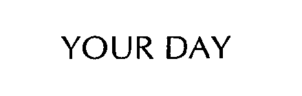 YOUR DAY