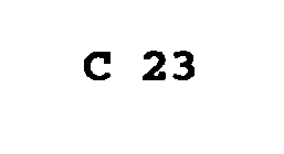 C 23