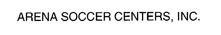 ARENA SOCCER CENTERS, INC.