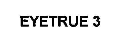 EYETRUE 3