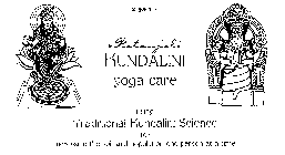 PATANJALI KUNDALINI YOGA CARE USING TRADITIONAL KUNDALINI SCIENCE FOR INCREASING THE SPIRITUAL POPULATION ONE PERSON AT A TIME