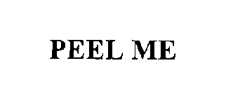 PEEL ME