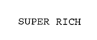 SUPER RICH