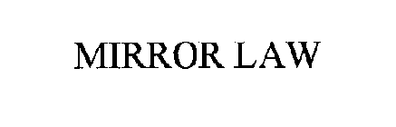 MIRROR LAW