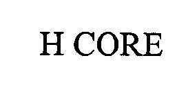 H CORE