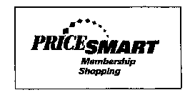 PRICESMART MEMBERSHIP SHOPPING