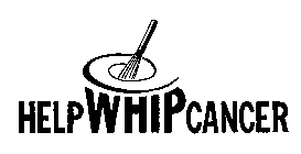 HELP WHIP CANCER