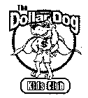 THE DOLLAR DOG KIDS CLUB