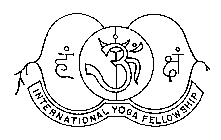 3 INTERNATIONAL YOGA FELLOWSHIP