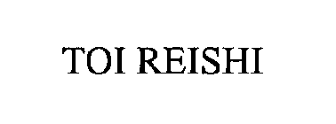 TOI REISHI