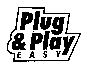 PLUG & PLAY EASY