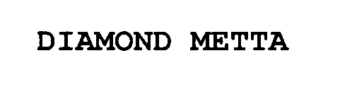 DIAMOND METTA