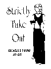 STRICTLY TAKE OUT 