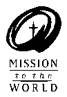 MISSION TO THE WORLD