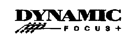 DYNAMIC FOCUS