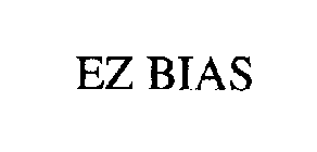 EZ BIAS