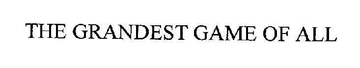THE GRANDEST GAME OF ALL
