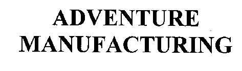 ADVENTURE MANUFACTURING