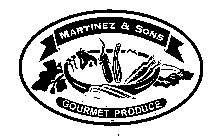 MARTINEZ & SONS GOURMET PRODUCE