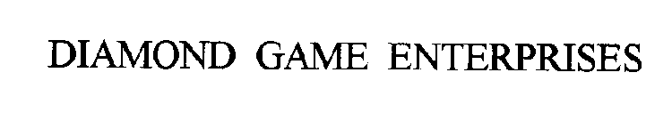 DIAMOND GAME ENTERPRISES