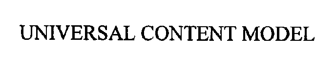 UNIVERSAL CONTENT MODEL