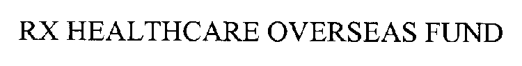 RX HEALTHCARE OVERSEAS FUND