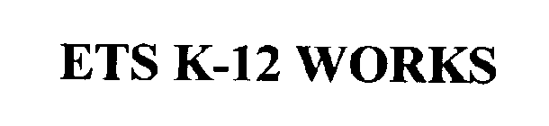 ETS K-12 WORKS