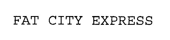 FAT CITY EXPRESS
