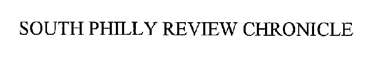 SOUTH PHILLY REVIEW CHRONICLE