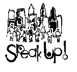 SPEAK UP!